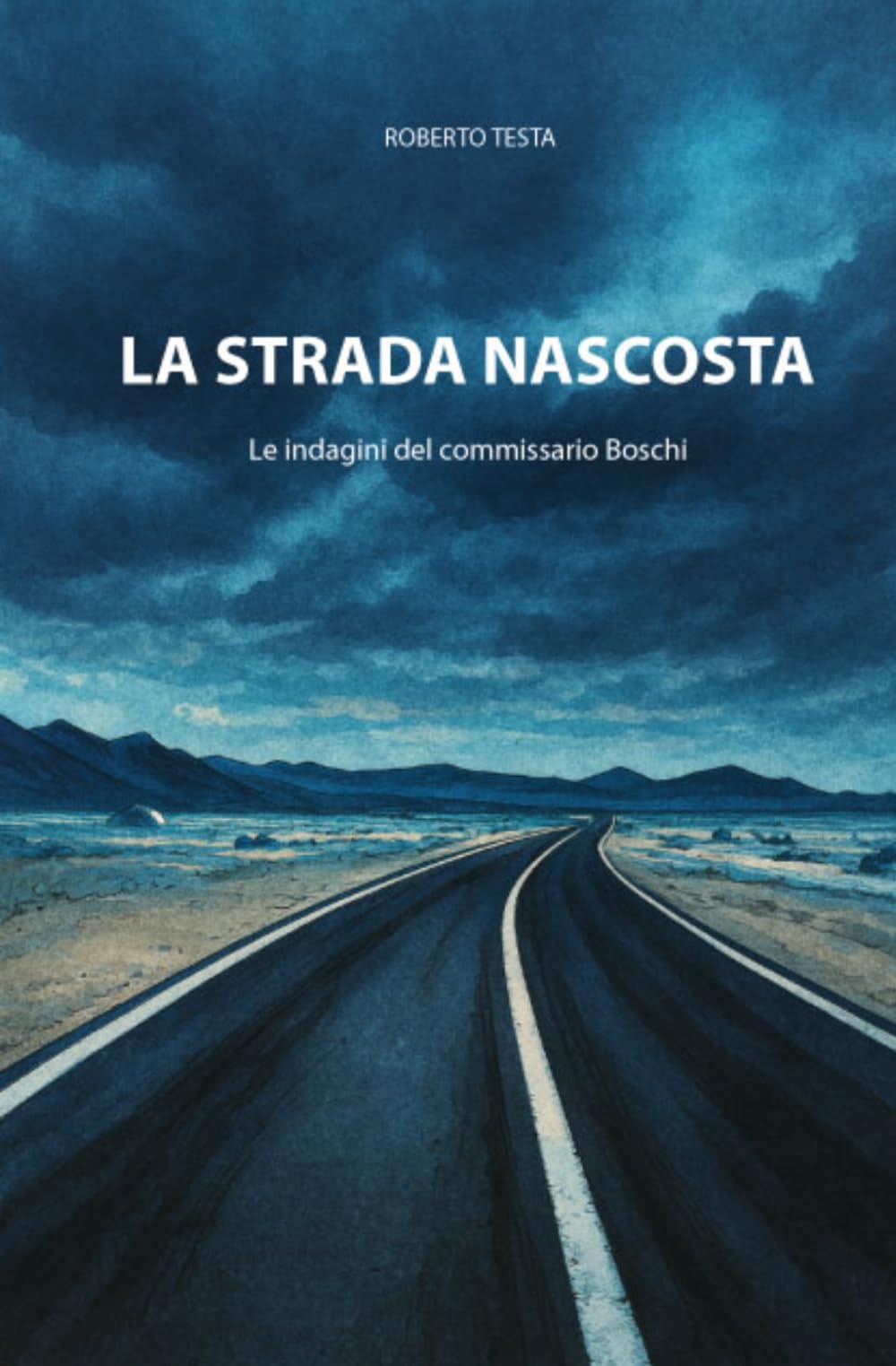 LA STRADA NASCOSTA: Le indagini del commissario Boschi