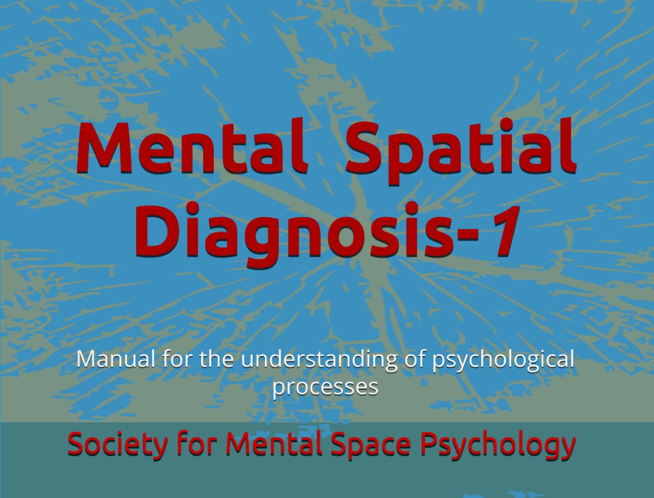 Mental Spatial Diagnosis: Manual for the understanding of psychological processes