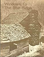 Windows to the Blue Ridge: [A photographic documentary of the Blue Ridge Mountains B0006W7U50 Book Cover