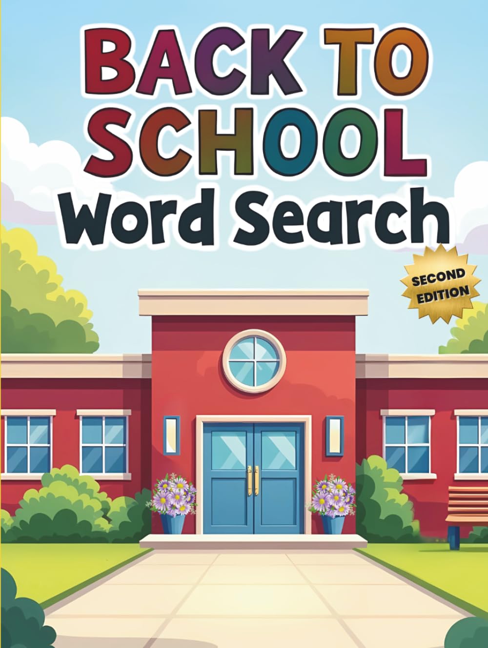 Back to School Word Search (2nd Edition): 50 Fun & Challenging School Themed Puzzles for Kids plus 10 Bonus Coloring Pages!
