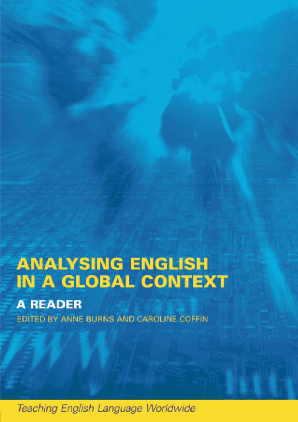 Analyzing English in a Global Context: A Reader (Teaching English Language Worldwide)