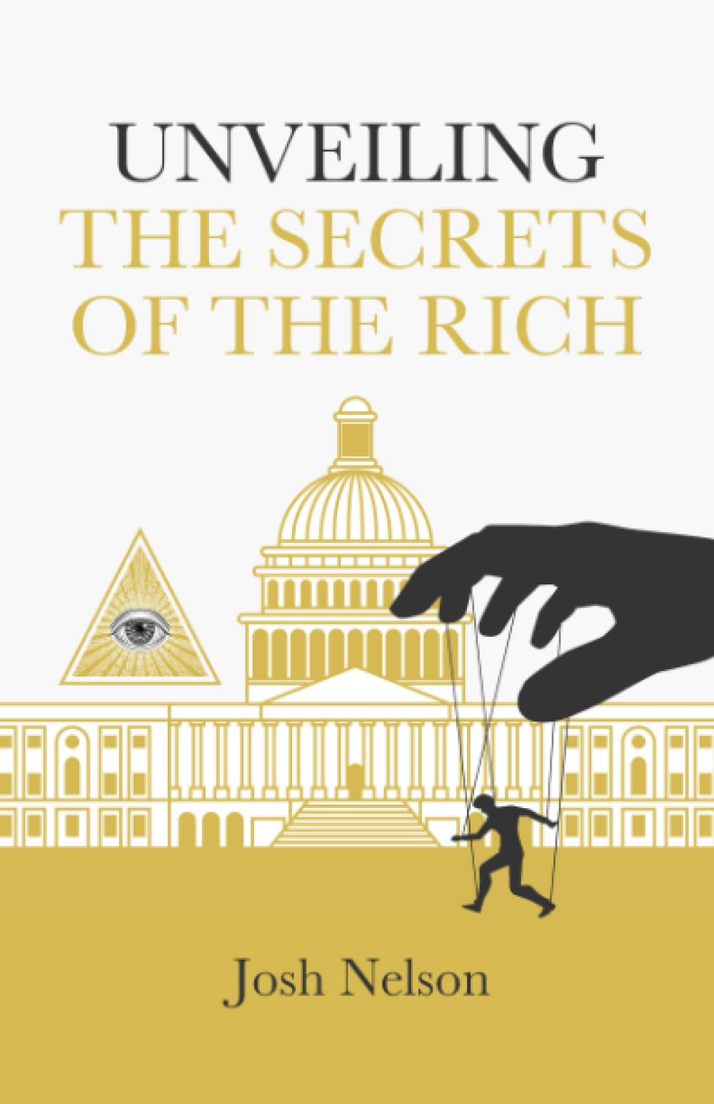 Unveiling The Secrets of the Rich: The Infinite Wealth Strategist (The Intelligent Banker by Infinite Wealth Strategist)