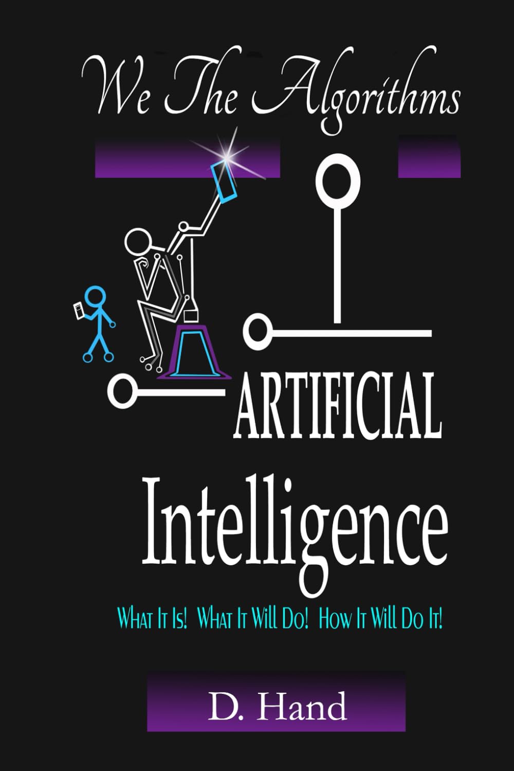 Amazon.com: We The Algorithms - Artificial Intelligence - What It Is ...