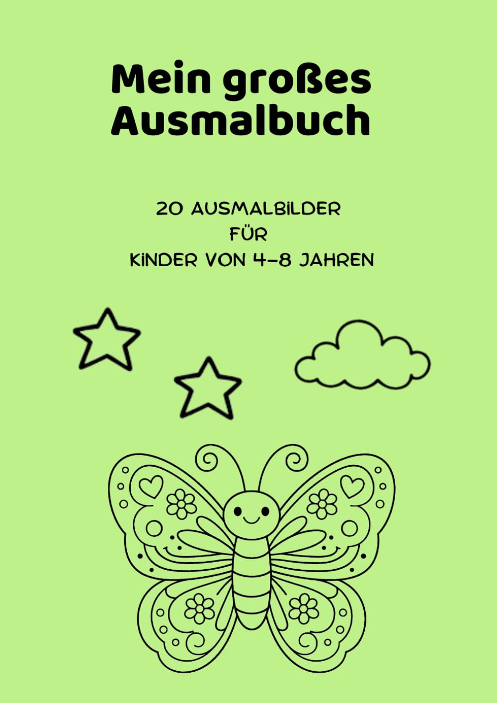 Mein großes Ausmalbuch: 20 wunderschöne Ausmalbilder für Kinder von 4–8 Jahren