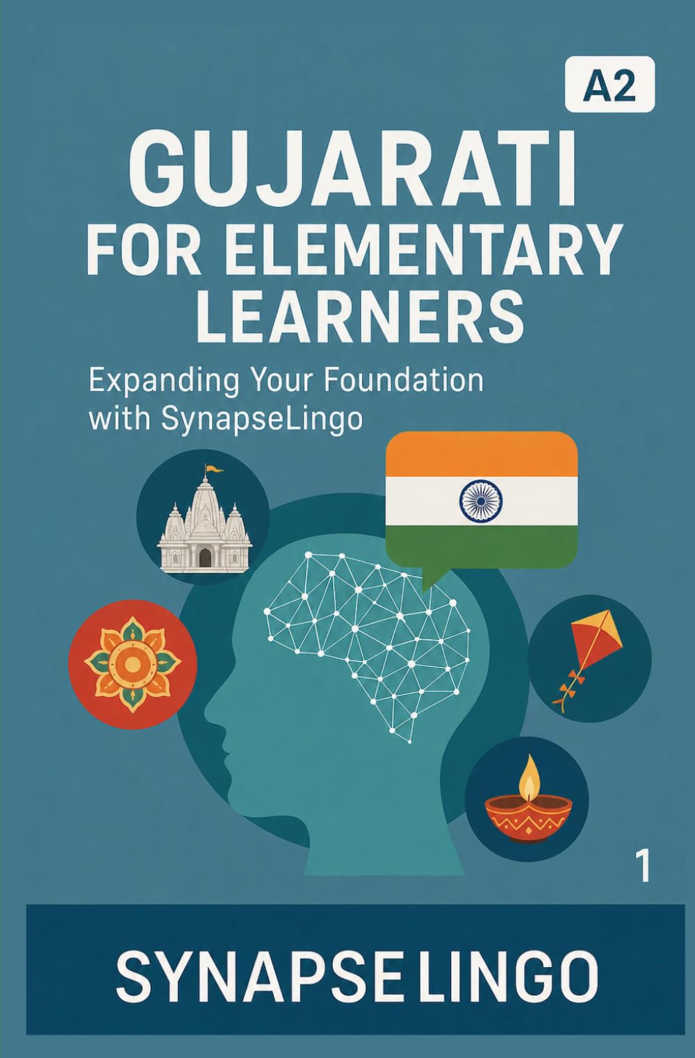 Gujarati for Elementary Learners: Expanding Your Foundation with SynapseLingo (Learn Gujarati)
