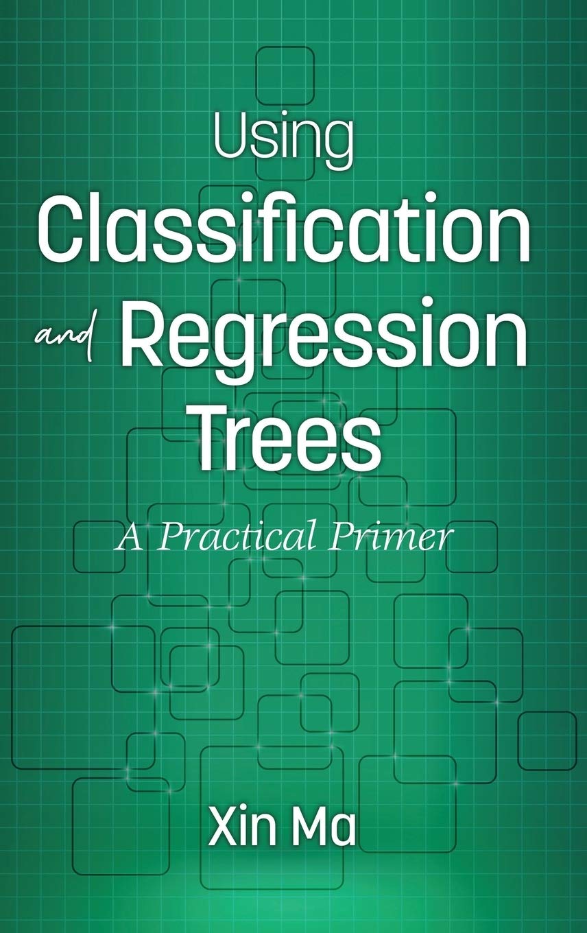 Using Classification and Regression Trees: A Practical Primer