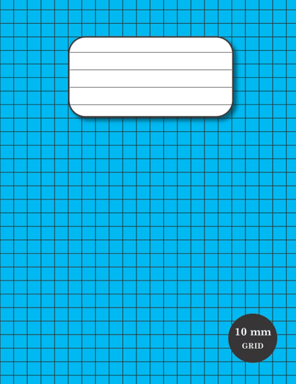 Maths Exercise Book: 1 cm Squared Graph Paper A4 Pad | 10 mm Grid Paper Notebook For Mathematics (Maths), Graphs & Science