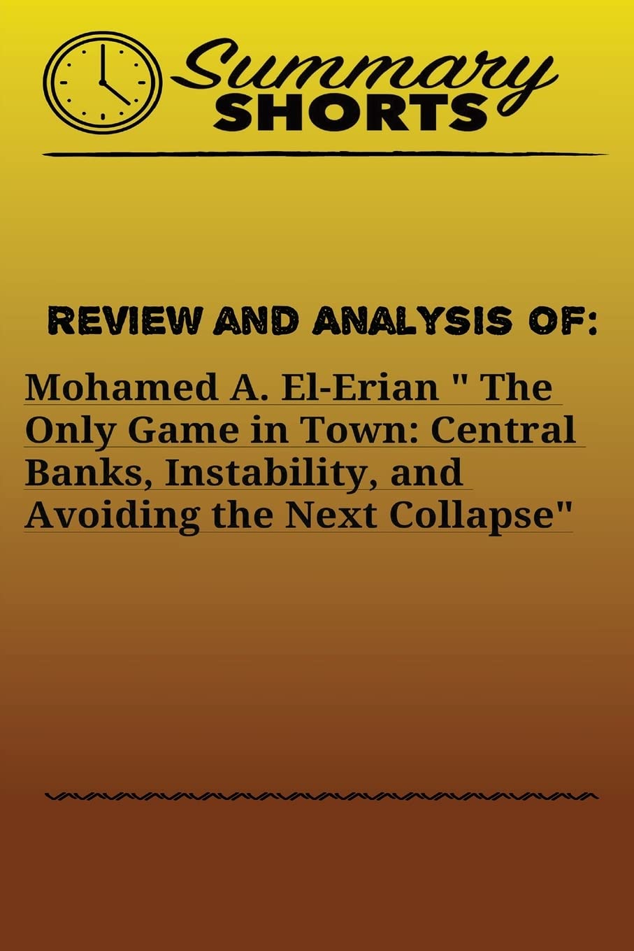 Review and Analysis of: Mohamed A. El-Erian " The Only Game in Town: Central Banks, Instability, and Avoiding the Next Collapse Paperback – Import, 17 September 2017