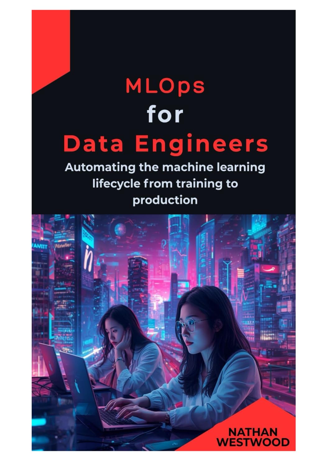 MLOps for Data Engineers: Automating the machine learning lifecycle from training to production