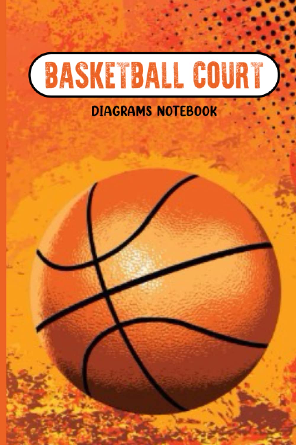 Basketball Court Diagrams Notebook This Notebook Will Help To Record Basketball Diagrams For