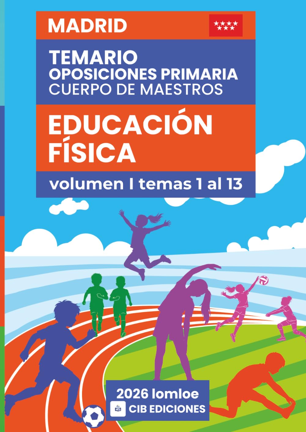 Temario oposiciones Primaria EDUCACIÓN FÍSICA 2026 Vol. 1: Cuerpo de Maestros MADRID (E. Física Madrid 2026)