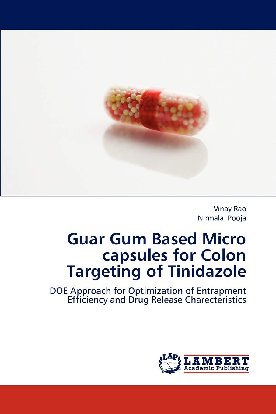 Guar Gum Based Micro capsules for Colon Targeting of Tinidazole: DOE Approach for Optimization of Entrapment Efficiency and Drug Release Charecteristics