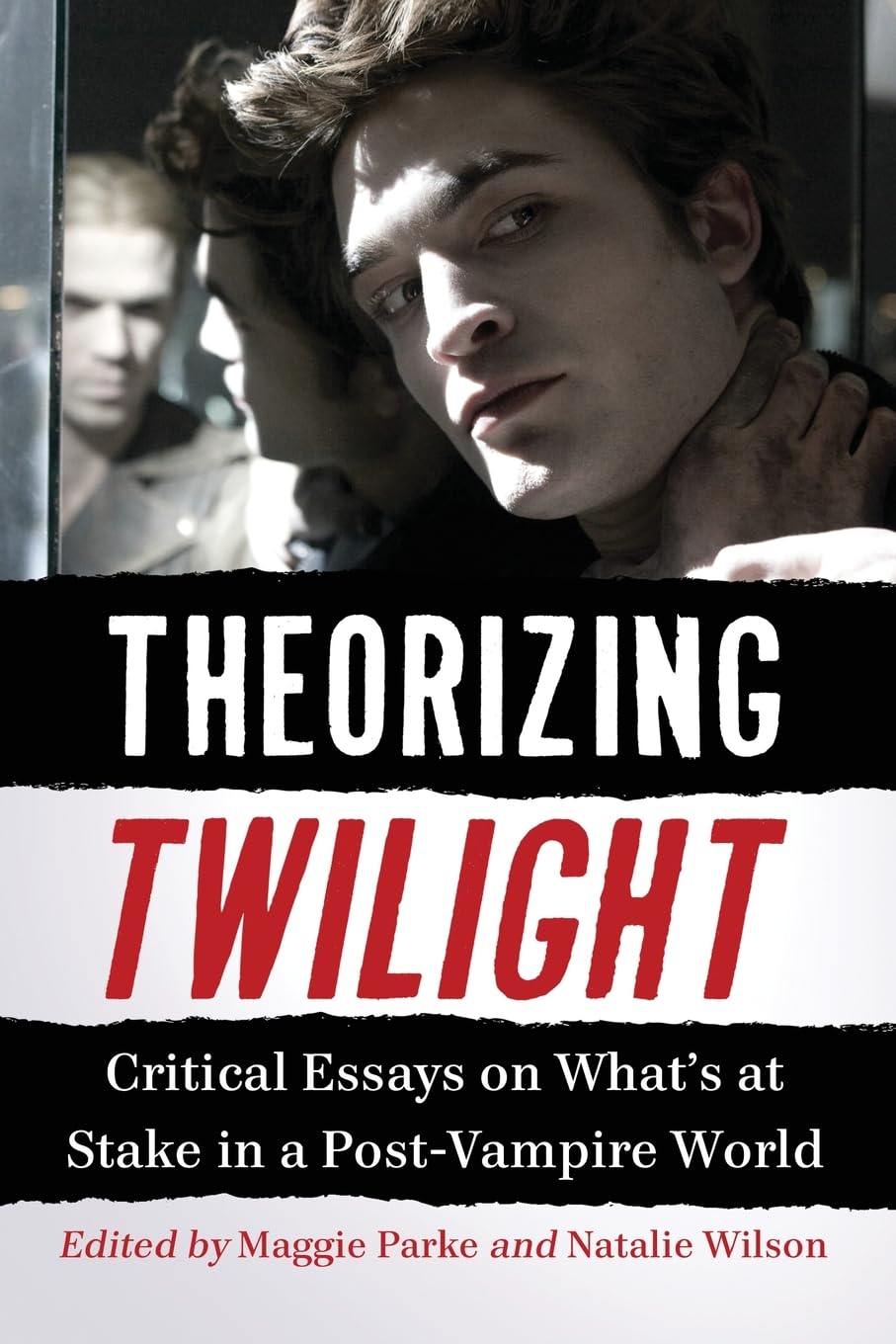 Cover of Theorizing Twilight: Critical Essays on What's at Stake in a Post-Vampire World