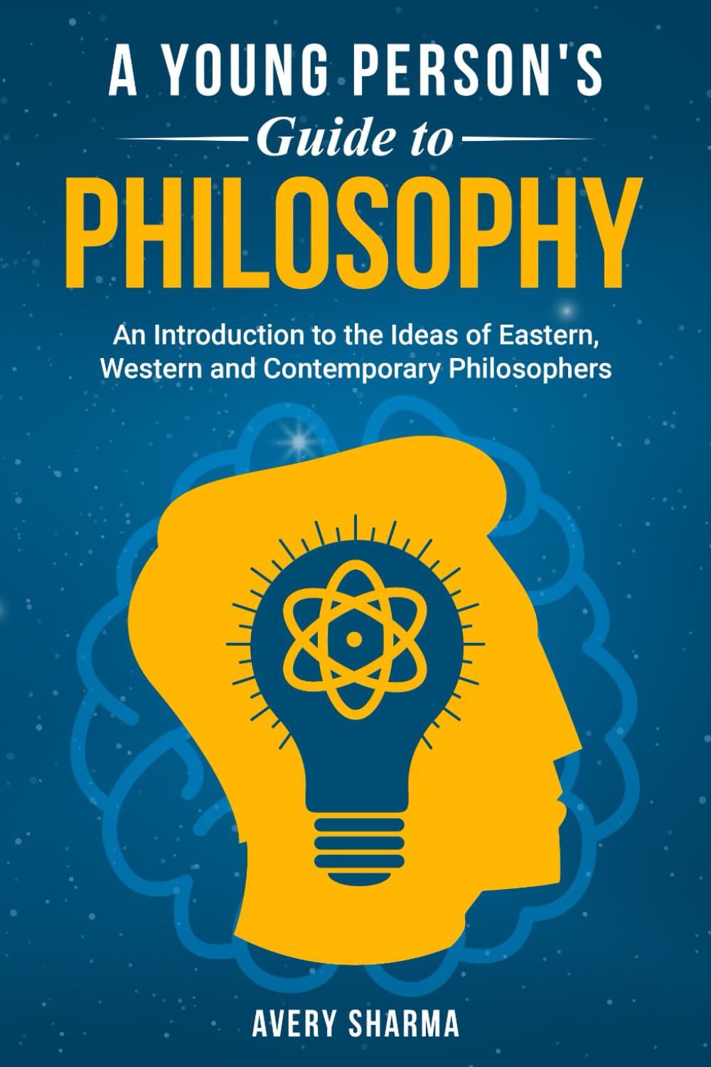 A Young Person's Guide to Philosophy: An Introduction to the Ideas of Eastern, Western and Contemporary Philosophers