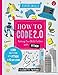 How to Code 2.0: Pushing Your Skills Further with Python: Learn how to code with Python in 10 Easy Lessons (Super Skills)