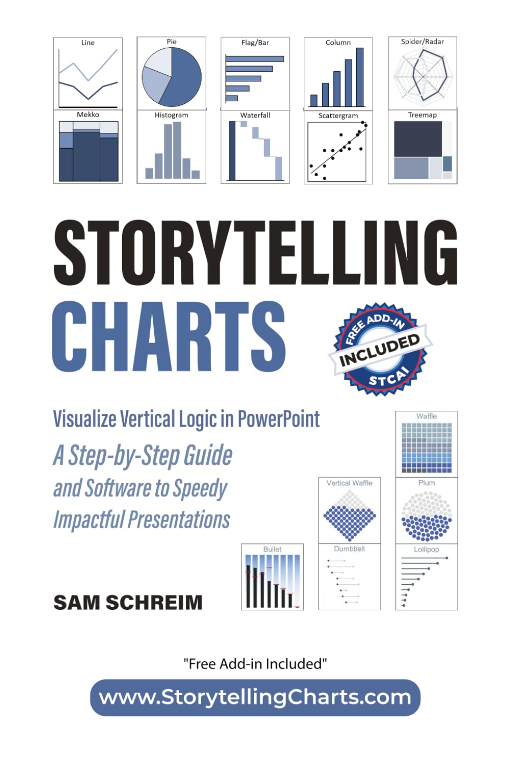 Storytelling Charts: Visualize Vertical Logic in PowerPoint: A Step-by-Step Guide and Software to Speedy Impactful Presentations