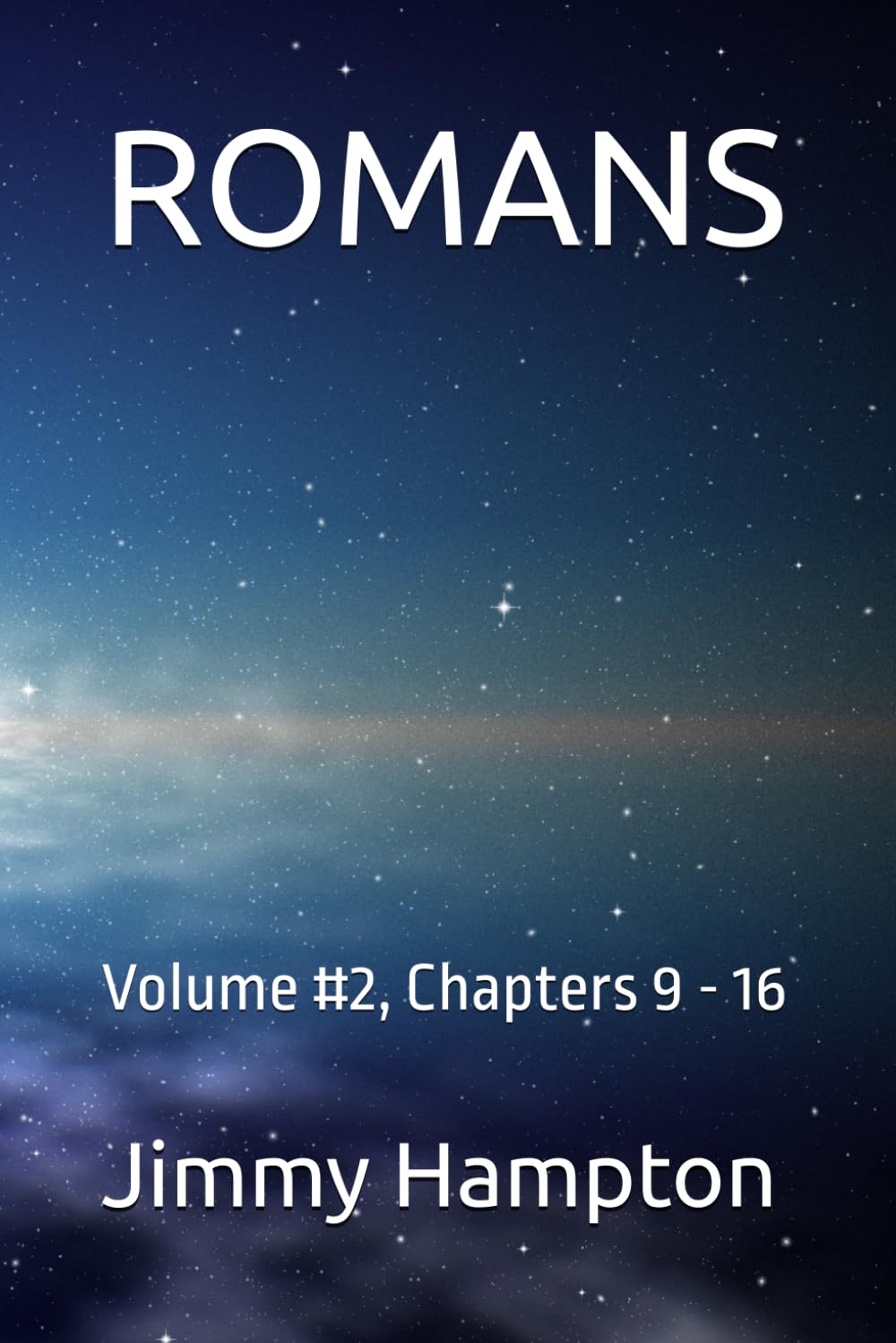 ROMANS: Volume #2, Chapters 9 - 16