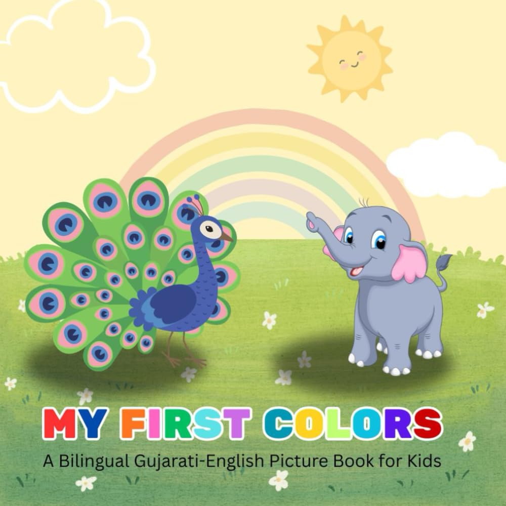 My First Colors: A Bilingual Gujarati-English Picture Book for Kids with Phonetic Pronunciation and Indian Cultural Icons