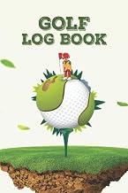 Golf Log Book: Track Your Game Stats, Golfers Scorecard Game Stats Yardage Course Hole Par-Tee Time Sports Tracker Golfers Gifts | 120 Tracking Sheets