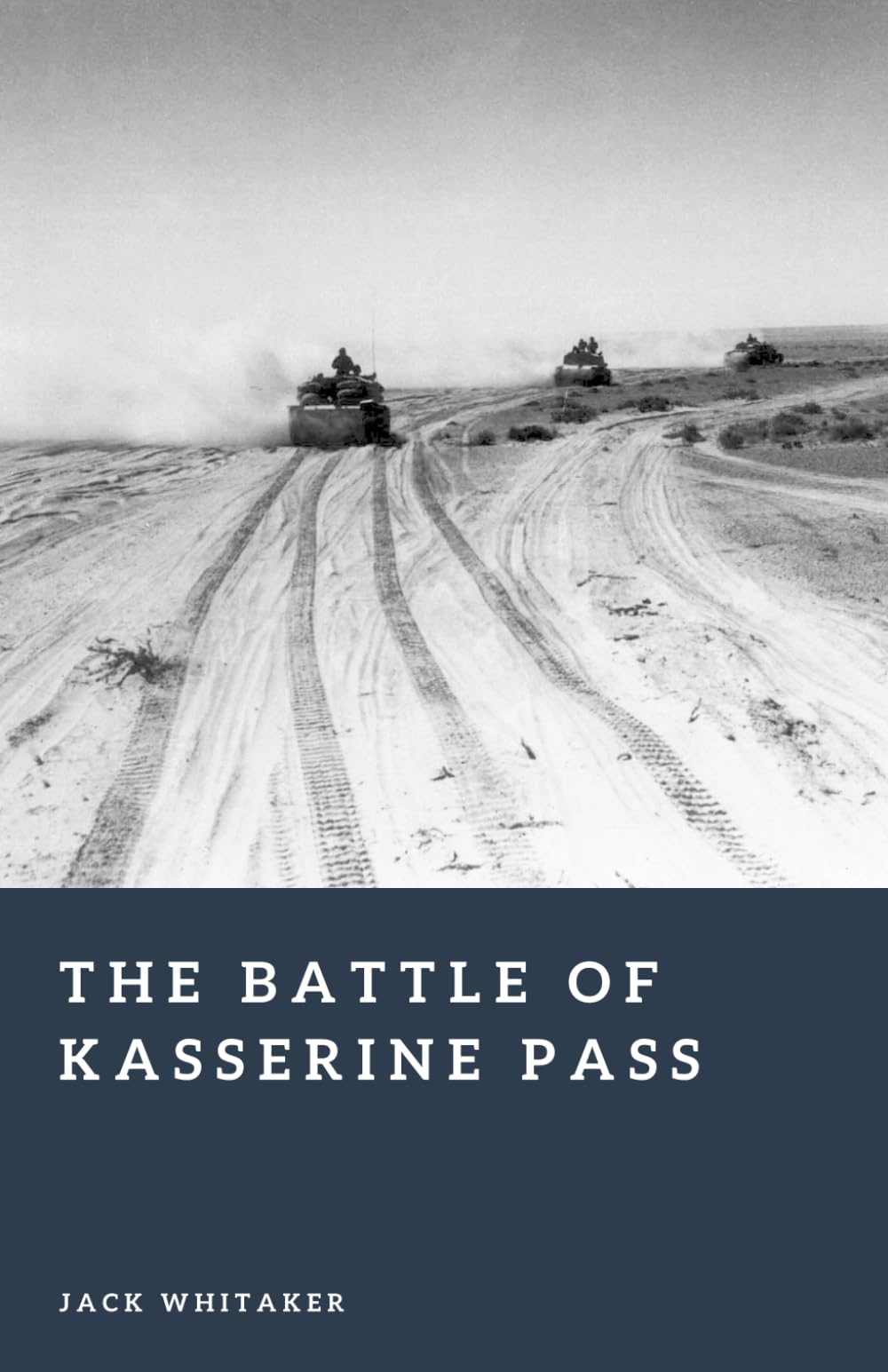 The Battle of Kasserine Pass: America’s First Hard Lesson of World War II (Forgotten Battles)
