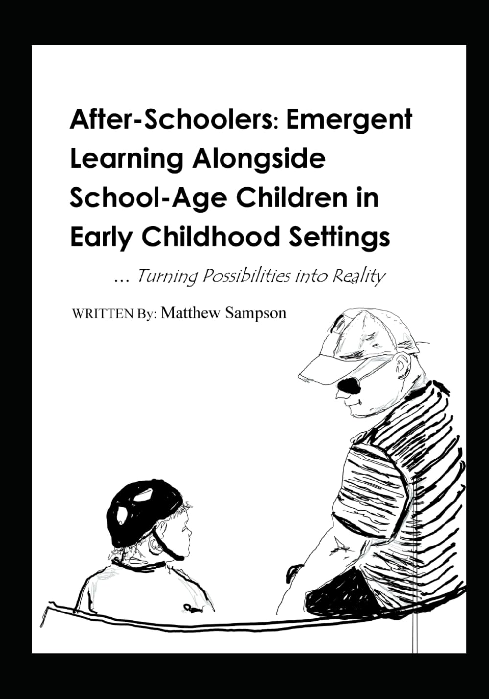 Afterschoolers; Emergent Learning Alongside School-Age Children in Early Childhood Settings: Turning Possibilities into Reality