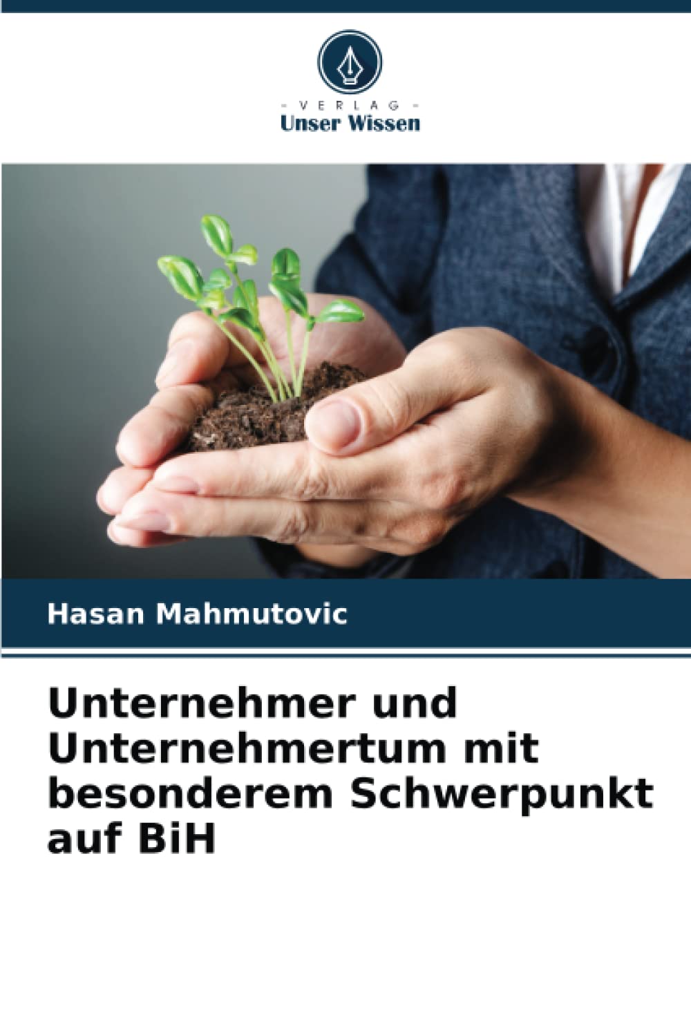 Unternehmer und Unternehmertum mit besonderem Schwerpunkt auf BiH (German Edition)