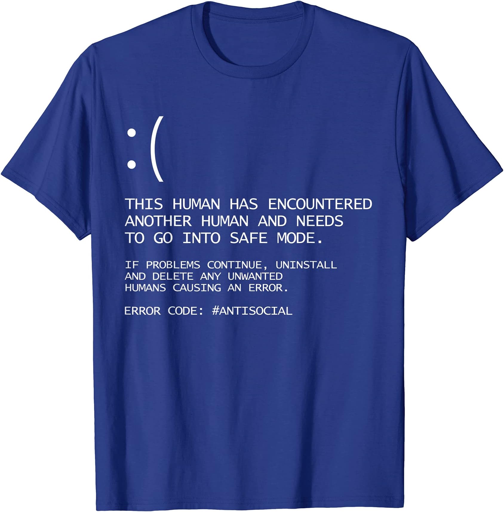 Antisocial Blue Screen of Death Funny Geek BSOD Gift Idea T-Shirt