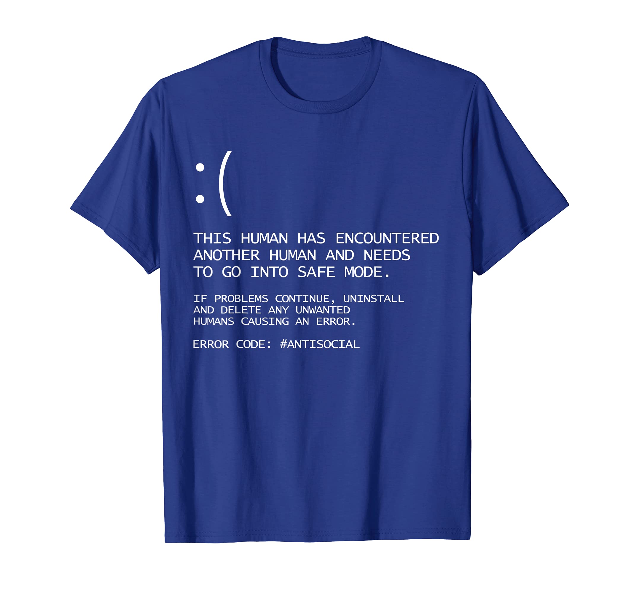 Antisocial Blue Screen of Death Funny Geek BSOD Gift Idea T-Shirt