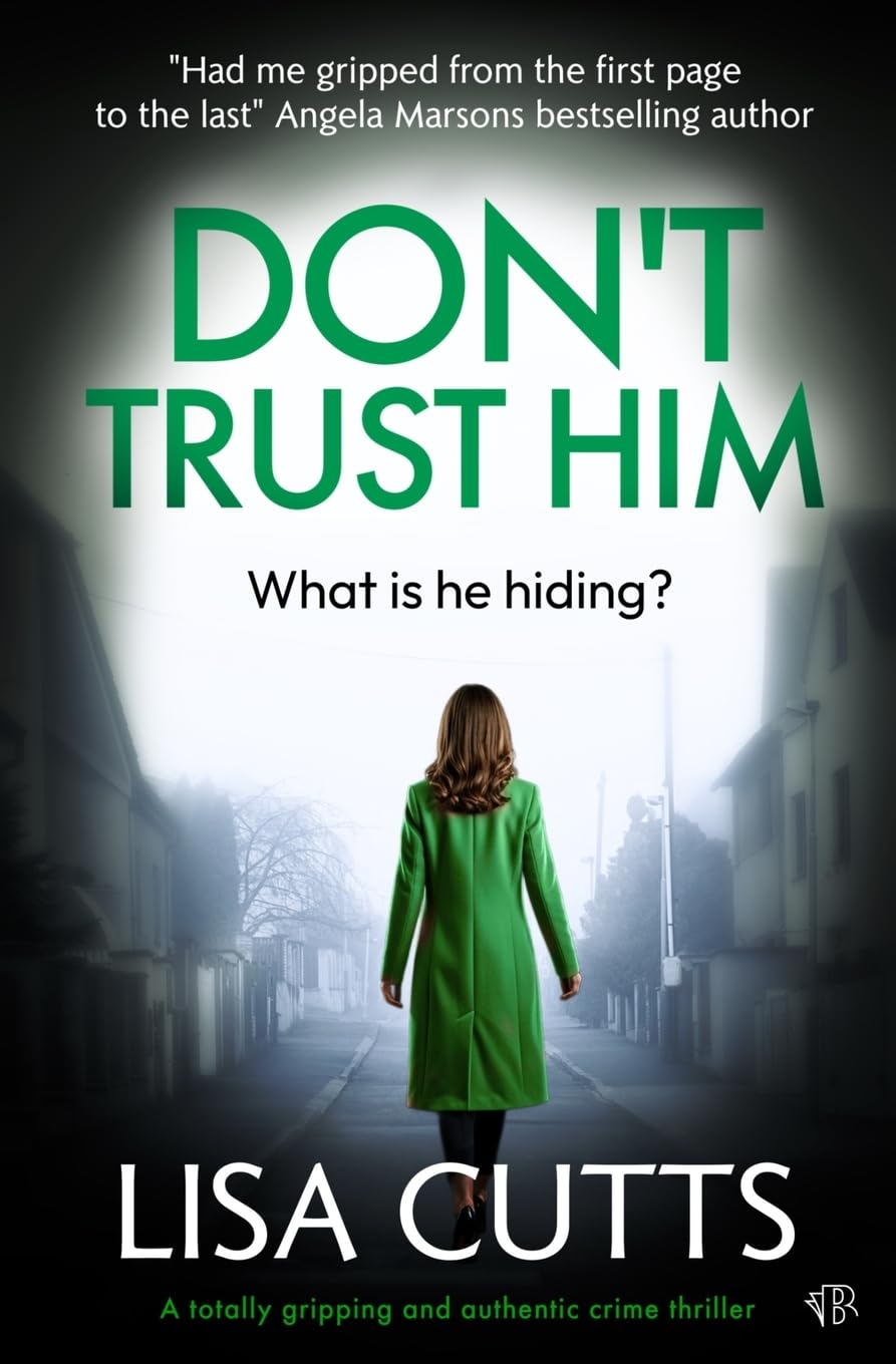 Don't Trust Him: A totally gripping and authentic crime thriller
