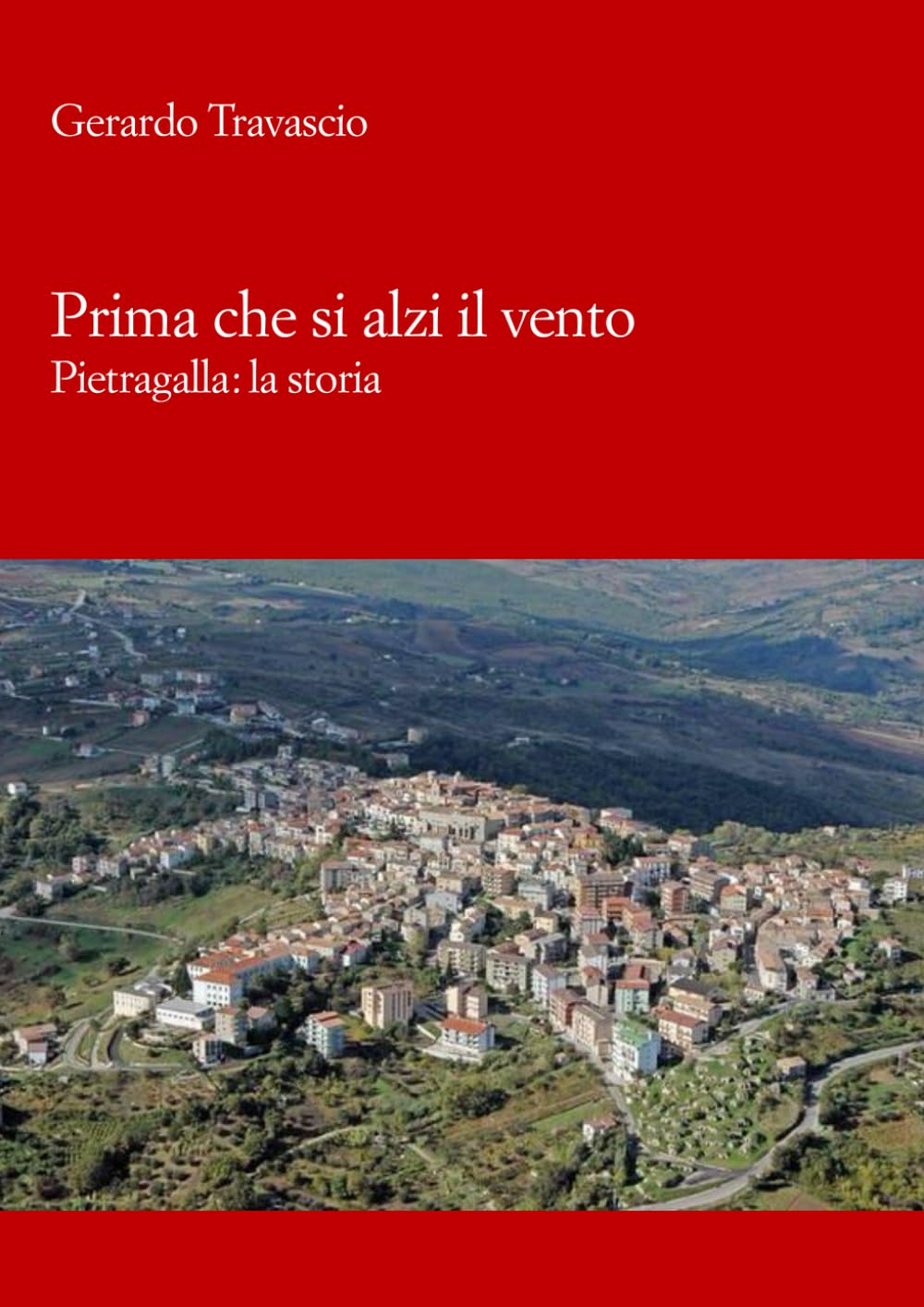 Prima che si alzi il vento: Pietragalla: la storia