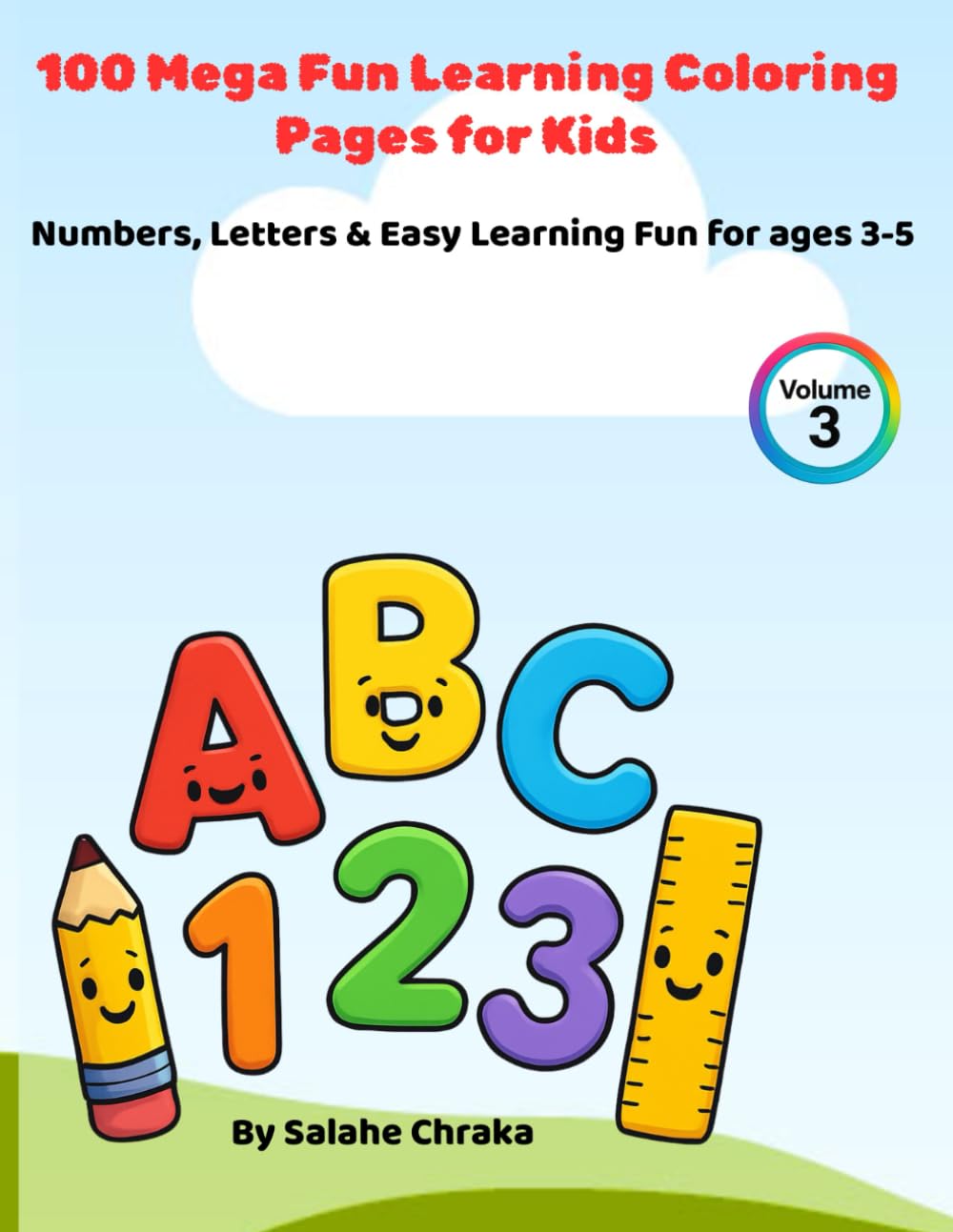 100 Mega Fun Learning Coloring Pages for Kids: Numbers,Letters,&Easy Learning Fun For ages 3-5