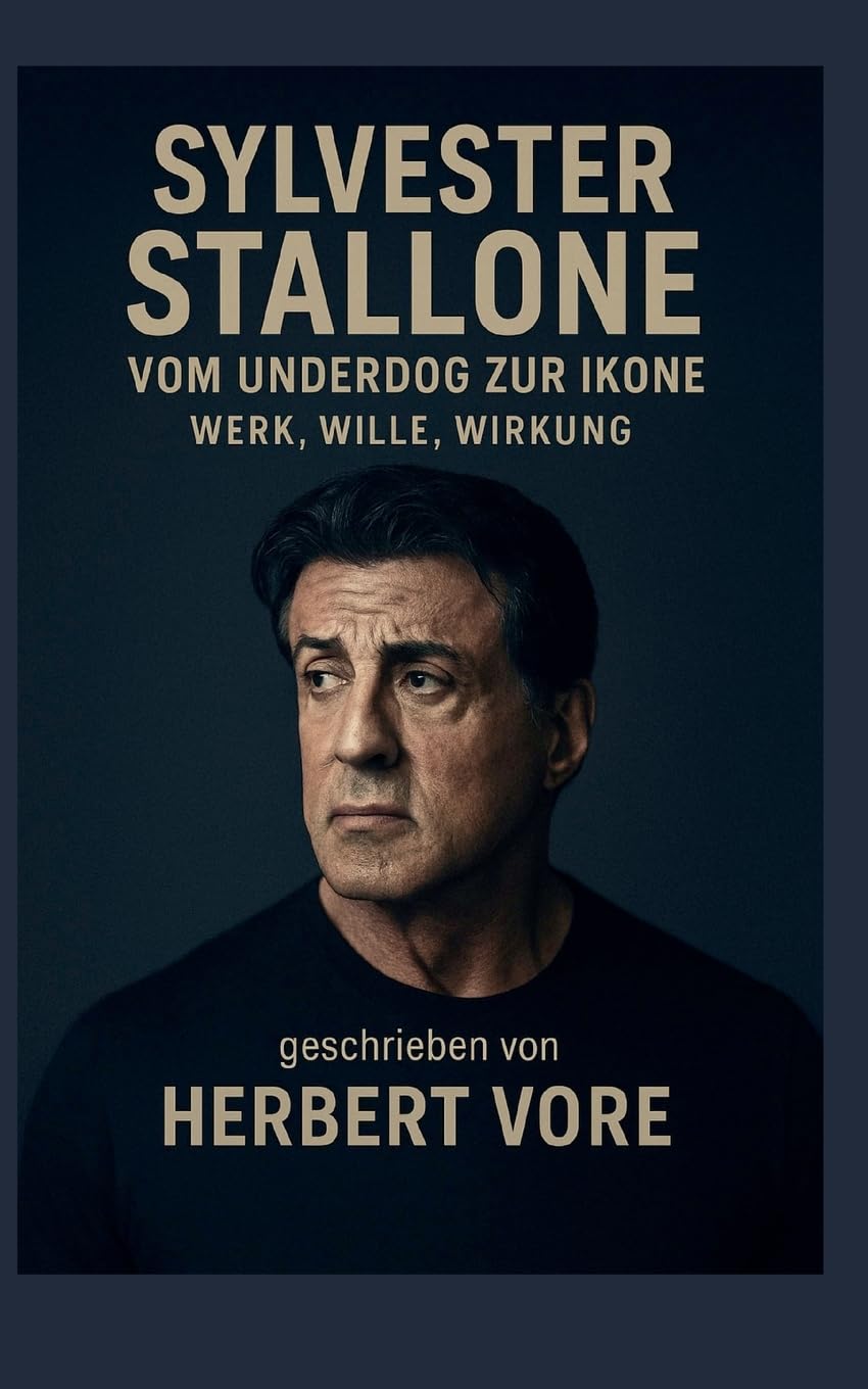 Sylvester Stallone: Vom Underdog zur Ikone. Werk, Wille, Wirkung