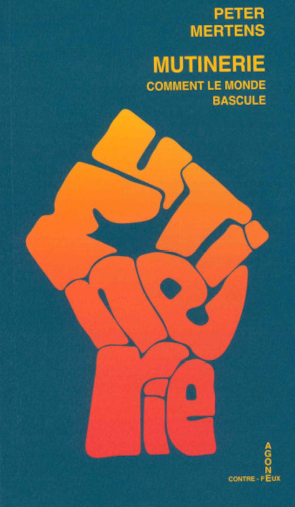 Mutinerie: Comment notre monde bascule