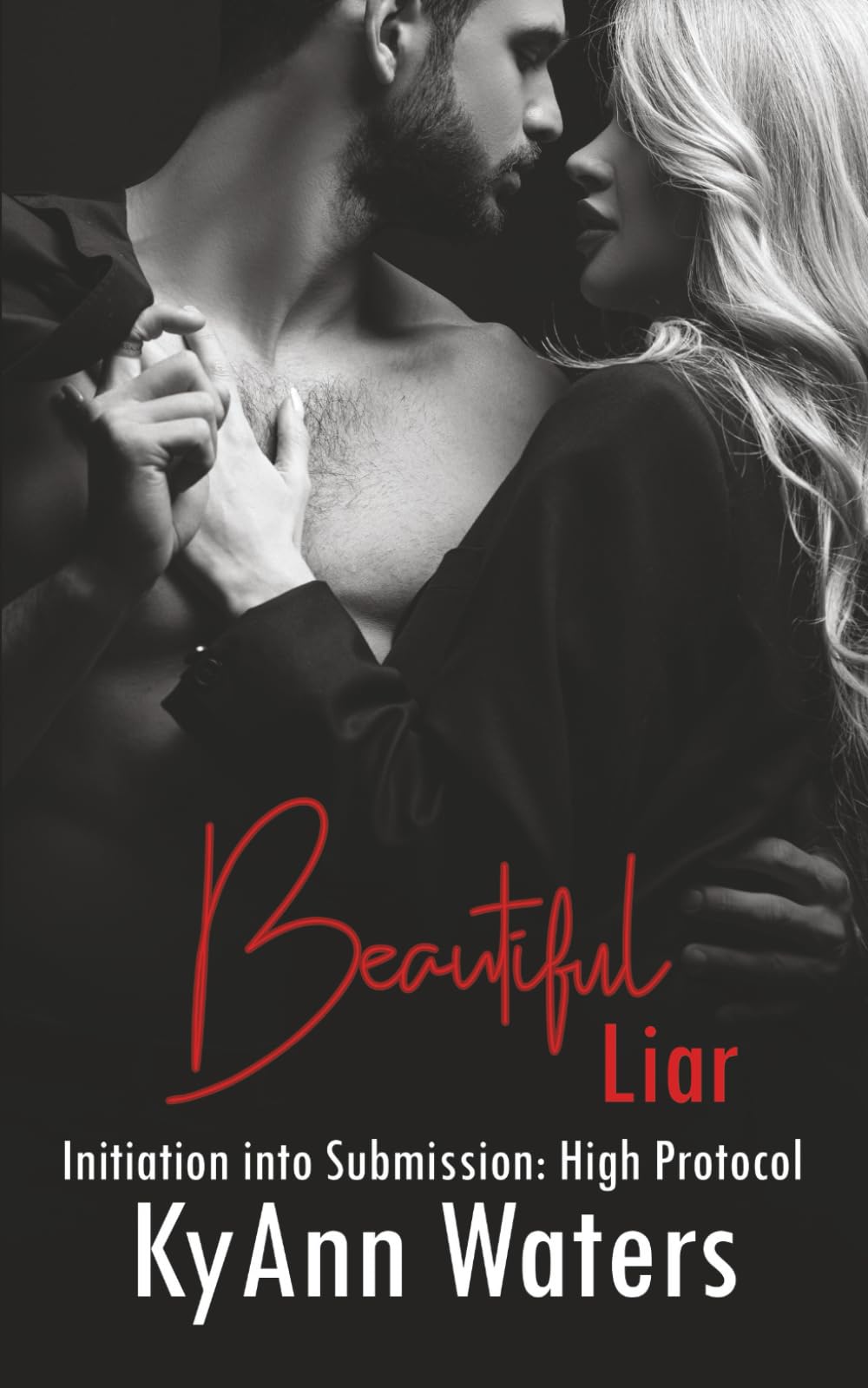 Beautiful Liar: A dark erotic BDSM romance with a Dominant sadist and submissive masochist (Initiation into Submission: High Protocol)