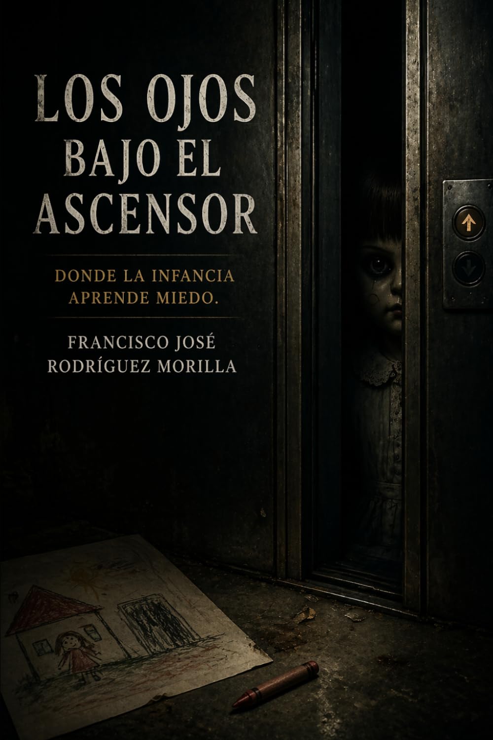 LOS OJOS BAJO EL ASCENSOR: Donde la infancia aprende miedo