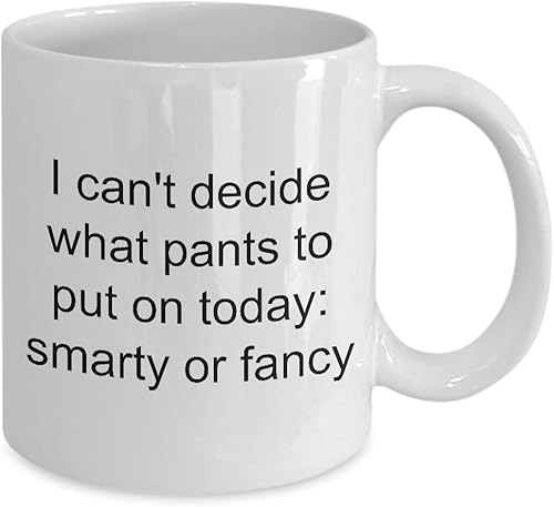 Miniatura 2 de Smarty Pants tazaI Can 't decide lo pantalones para poner en hoy Smarty o Fancy divertido taza de café de cerámica, 11onza, Blanco