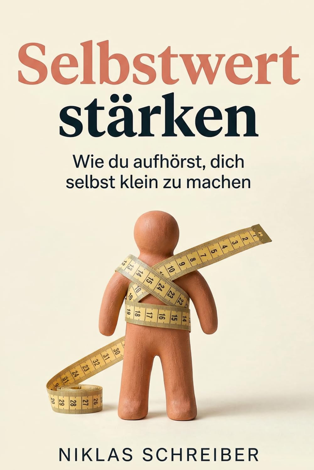 Selbstwert stärken: Wie du aufhörst, dich selbst klein zu machen