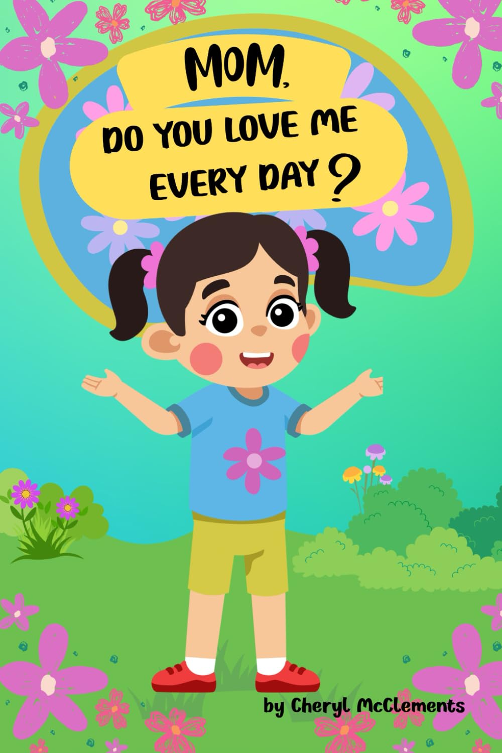 Mom, do you love me every day?
