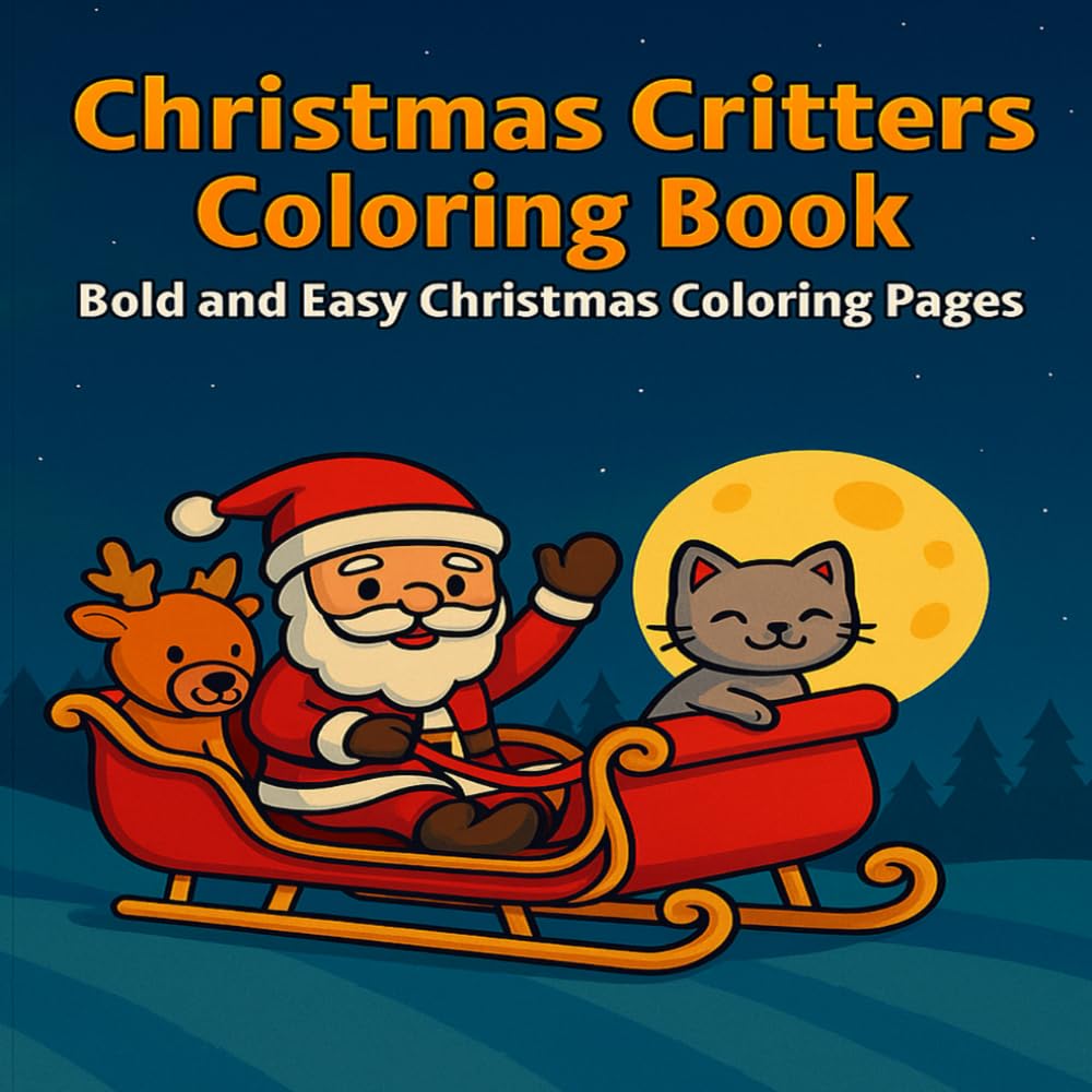 Christmas Critters Coloring Book: Bold and Easy Christmas Coloring Pages: Simple & Relaxing Adult Christmas Coloring