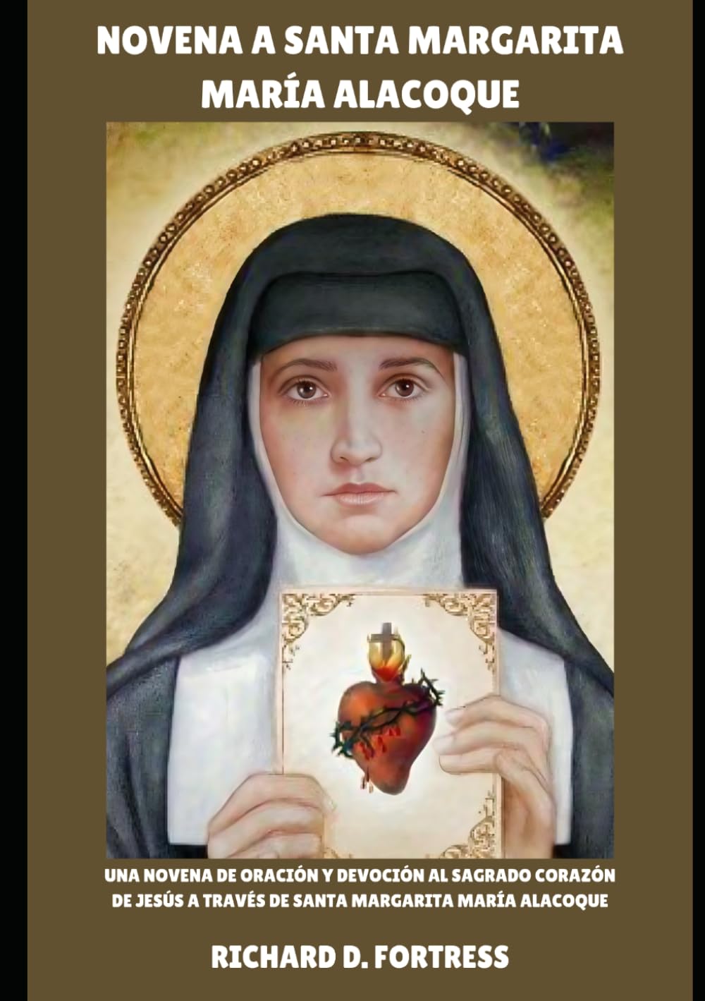 NOVENA A SANTA MARGARITA MARÍA ALACOQUE: Una novena de oración y devoción al Sagrado Corazón de Jesús a través de Santa Margarita María Alacoque