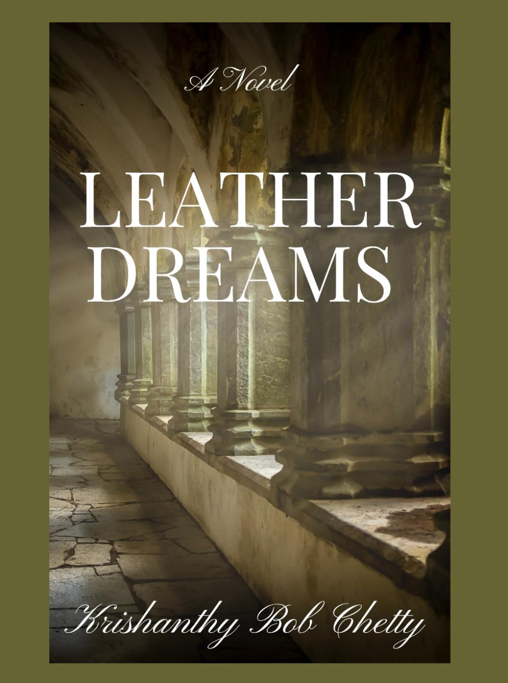 LEATHER DREAMS: A Novel (NOVELS)