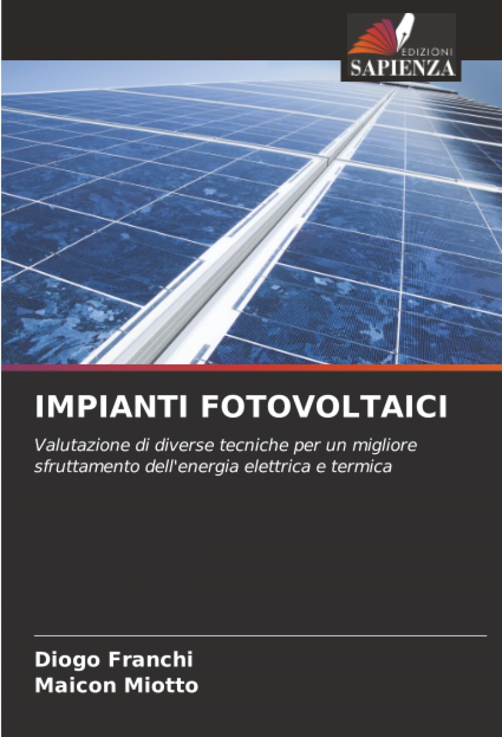 IMPIANTI FOTOVOLTAICI: Valutazione di diverse tecniche per un migliore sfruttamento dell'energia elettrica e termica