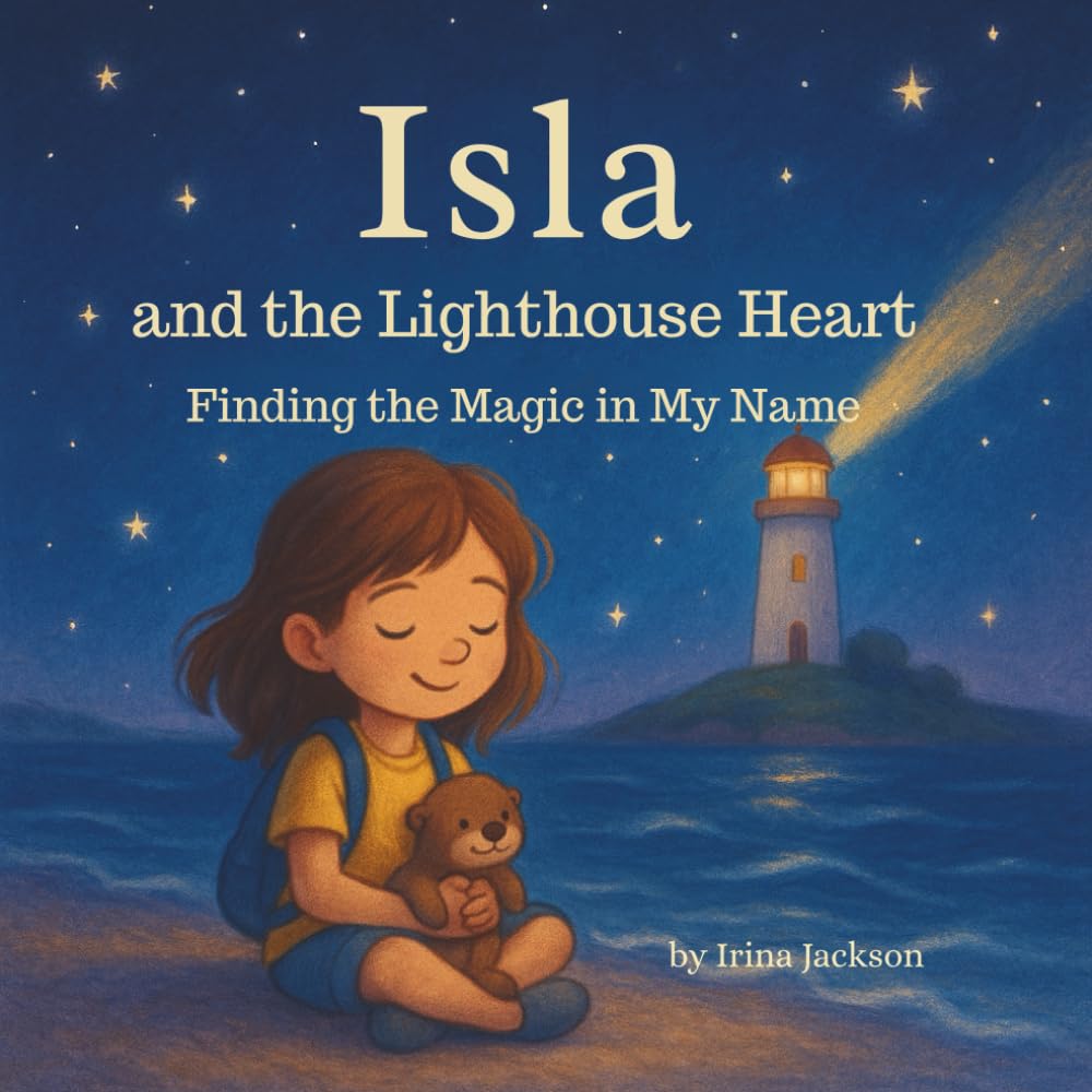 Isla and the Lighthouse Heart: Finding the Magic in My Name (My Name, My Story)