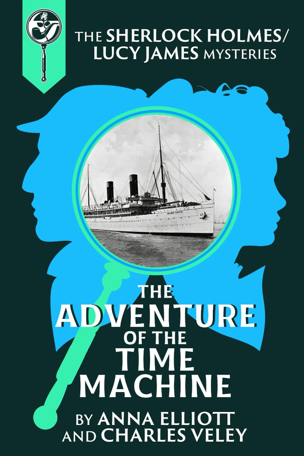 The Adventure of the Time Machine: A Sherlock Holmes and Lucy James Mystery