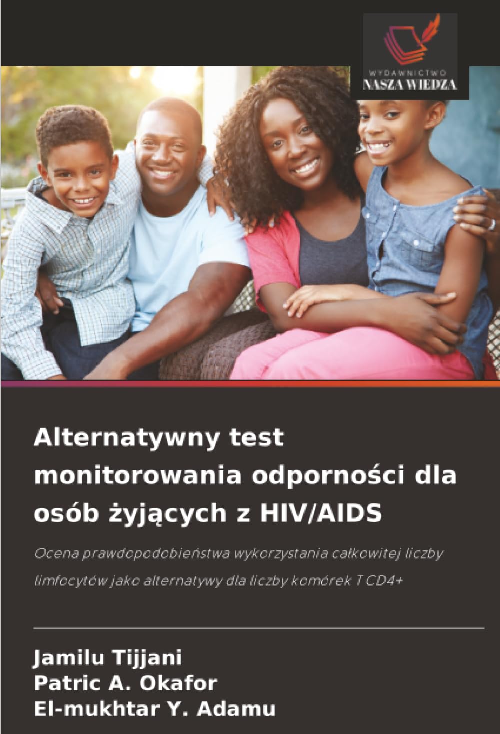Alternatywny test monitorowania odporności dla osób żyjących z HIV/AIDS: Ocena prawdopodobieństwa wykorzystania całkowitej liczby limfocytów jako alternatywy dla liczby komórek T CD4+