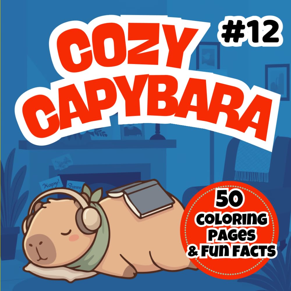 Capybara Coloring Book for Kids: Cute Cozy Capybara Adventures with 50 Coloring Pages and 50 Fun Facts – Relaxing Animal Activity Book for Kids (Happy Capybara Coloring Adventures)