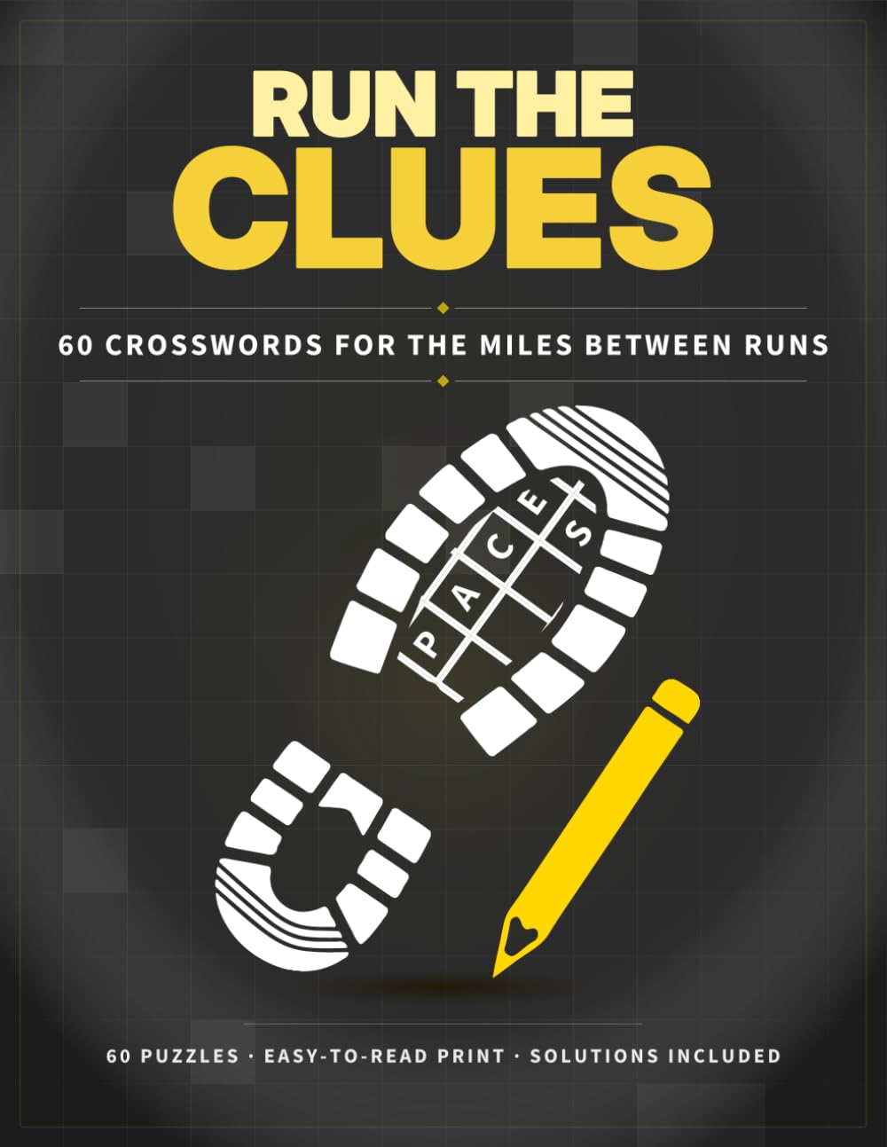 Run the Clues: 60 Crossword Puzzles for Runners - Easy-to-Read Print with Full Solutions