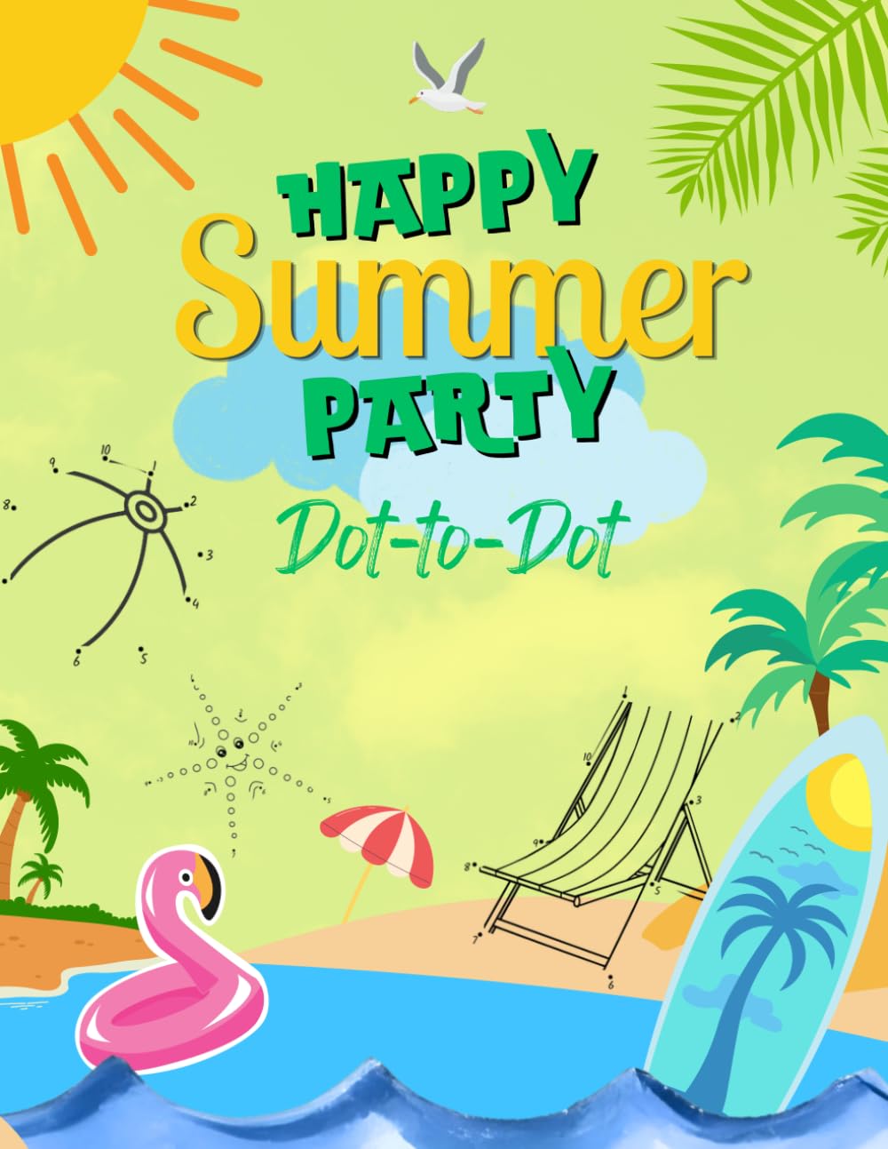 Happy Summer Vacation Dot to Dot Book for Kids Ages 4-8: Bright Summer Workbook with Coloring for Little Adventure Seekers