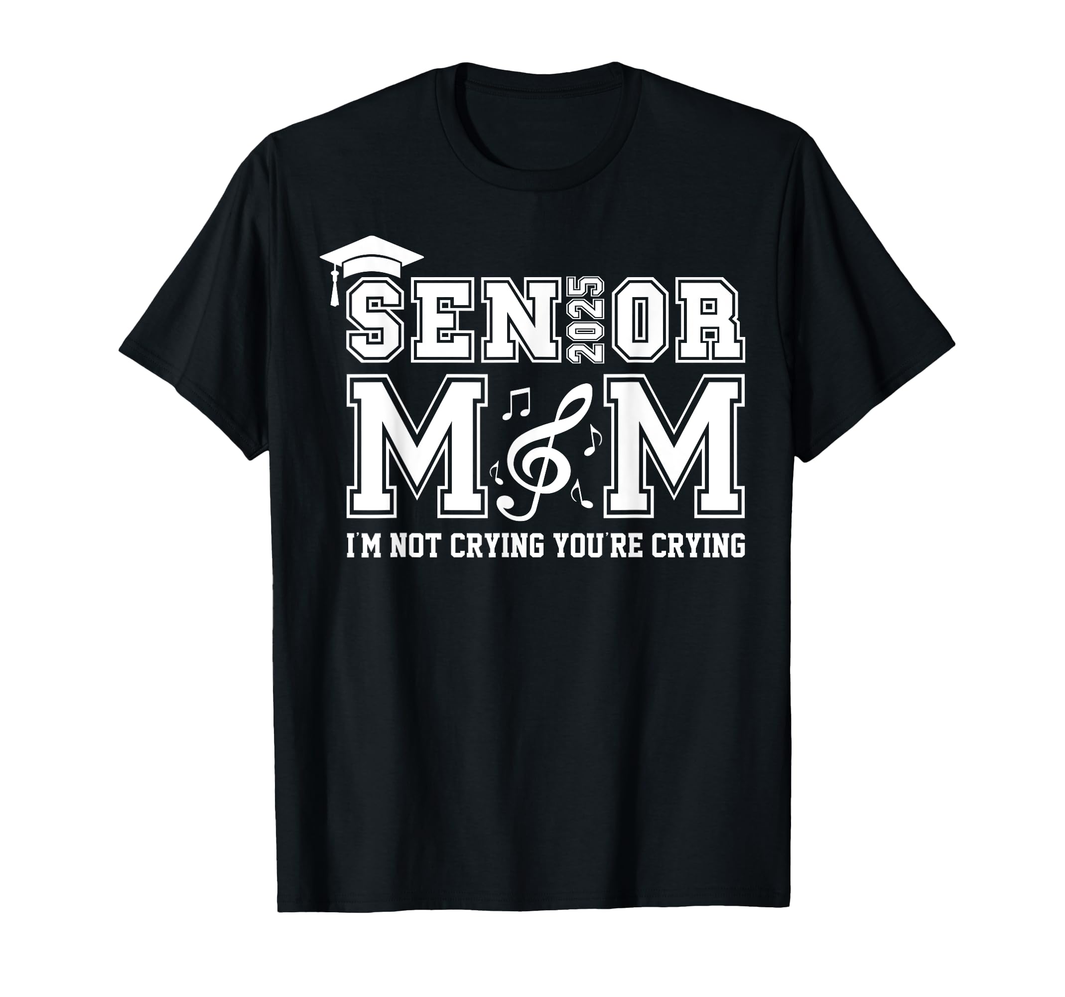 Senior Marching Band Mom 2025 I'm Not Crying You're Crying T-Shirt