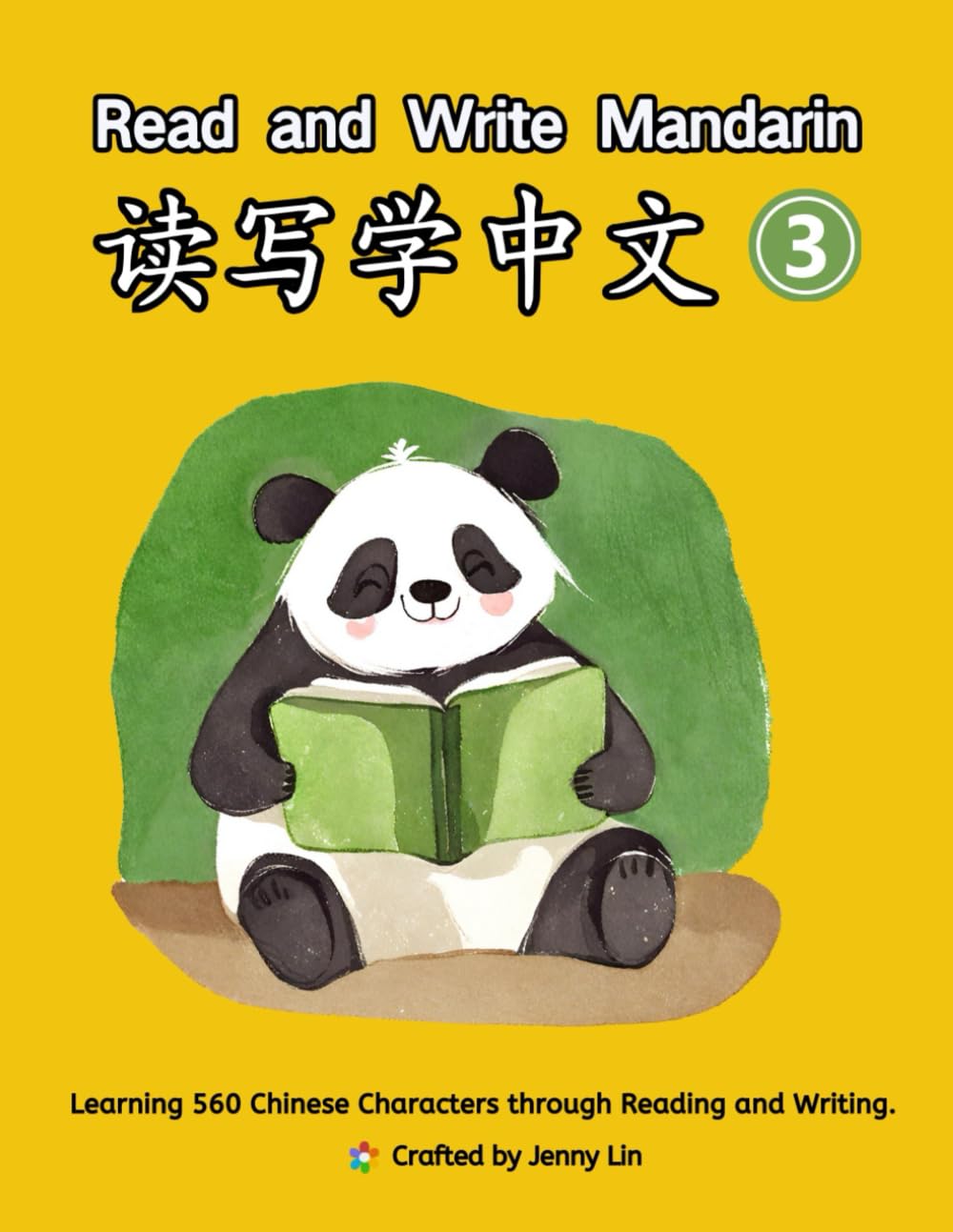 Read and Write Mandarin Book 3: Learning 560 Chinese Characters through Reading and Writing.